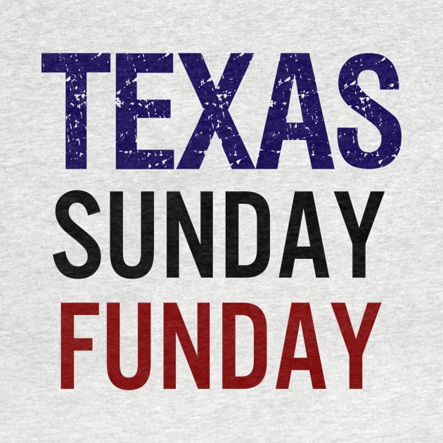 TEXAS SUNDAY FUNDAY by almosthome